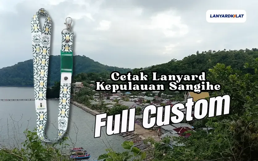Lanyard Kepulauan Sangihe, Cetak Premium untuk Segala Acara