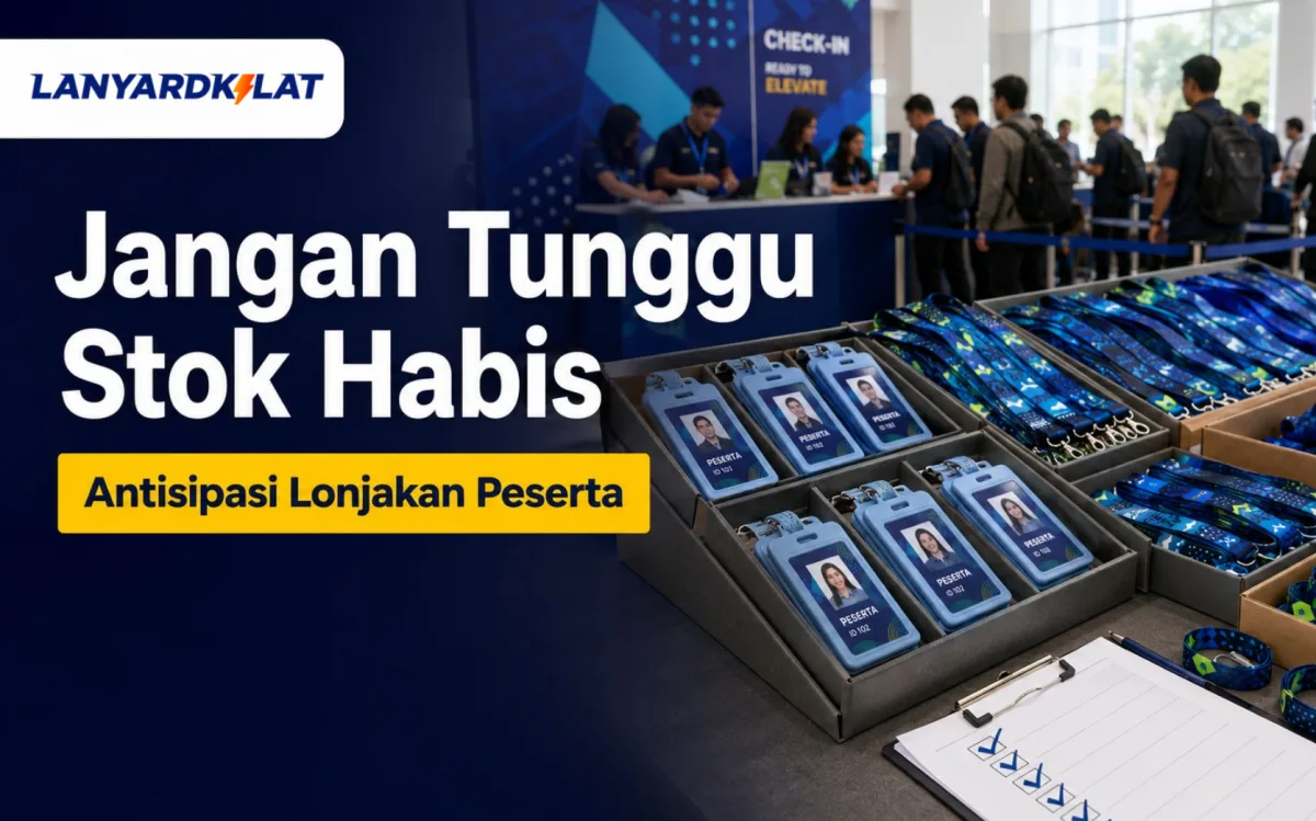 Strategi Manajemen Pengadaan Lanyard untuk Event Tambahan / Peserta Membludak