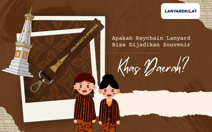 Apakah Keychain Lanyard Bisa Dijadikan Souvenir Khas Daerah?