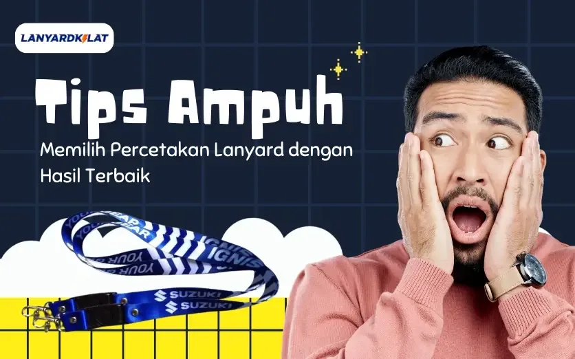Tips Ampuh Memilih Percetakan Lanyard dengan Hasil Terbaik