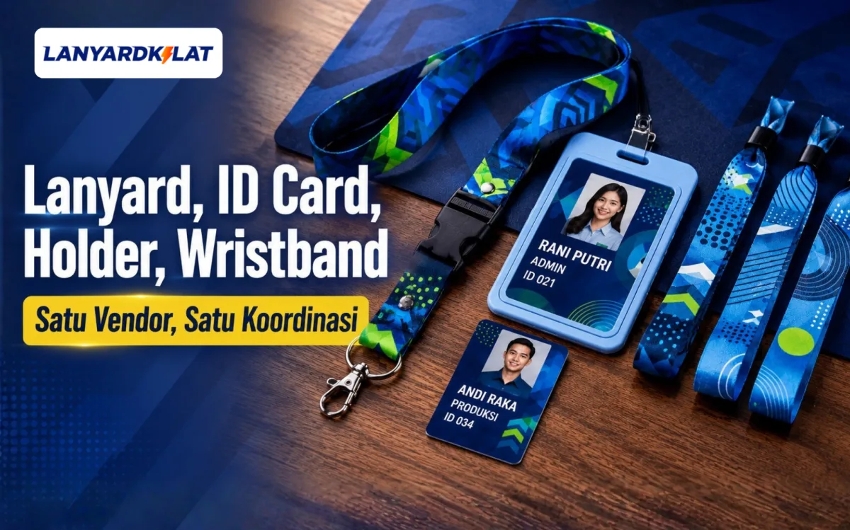 Satu Vendor untuk Kebutuhan Identitas Perusahaan & Event: Lanyard, ID Card, Holder, hingga Wristband