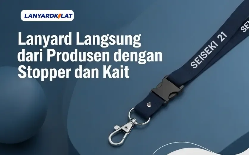 Lanyard Langsung dari Produsen dengan Stopper dan Kait