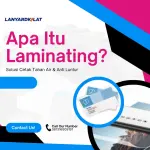 Apa itu Laminating? Pengertian, Jenis, Fungsi dan Manfaatnya