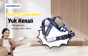 Apa Itu Lanyard? Yuk Kenali Pengertian, Fungsi, dan Jenis