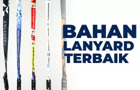 Bahan Lanyard Terbaik: Jenis-Jenis Hingga Keunggulannya