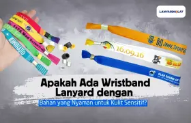 Apakah Ada Wristband Lanyard dengan Bahan yang Nyaman untuk Kulit Sensitif?