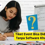Apakah Tiket Event Bisa Didesain Tanpa Software Khusus?