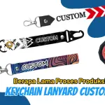 Berapa Lama Proses Produksi Keychain Lanyard Custom? Ini Tahapannya!