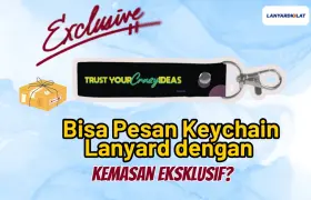 Bisa Pesan Keychain Lanyard dengan Kemasan Eksklusif?
