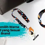 5 Cara Memilih Warna Lanyard yang Sesuai dengan Brand