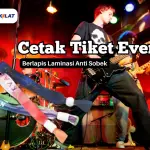 Cetak Tiket Event Berlapis Laminasi Anti Sobek Tahan Lama
