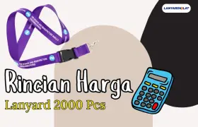 Rincian Harga Lanyard 2000 Pcs dari Vendor Percetakan