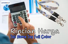 Rincian Harga Tali Name Tag Full Color (Edisi Spesial)