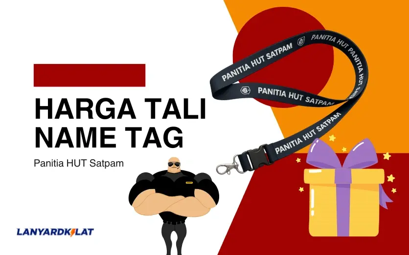 Daftar Harga Tali Name Tag Panitia HUT Satpam Terbaru