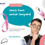 Keren!! Ini Jenis Font untuk Lanyard yang Bisa Anda Coba