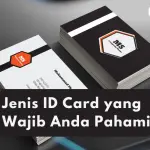 Penting! 4 Jenis ID Card yang Wajib Anda Pahami