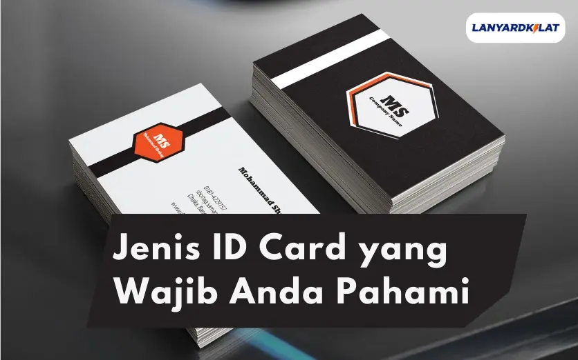 Penting! 4 Jenis ID Card yang Wajib Anda Pahami