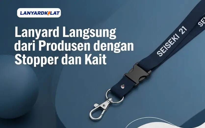 Lanyard Langsung dari Produsen dengan Stopper dan Kait