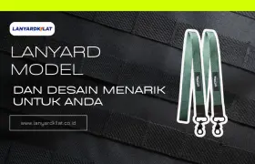 Lanyard Model dan Desain Menarik untuk Anda