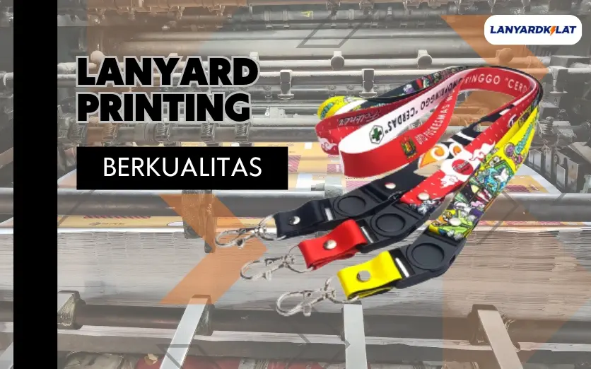 Lanyard Printing Berkualitas Tinggi (Layanan 24 Jam)