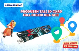 Produsen Tali ID Card Full Color Dua Sisi, Siap Kirim ke Tujuan