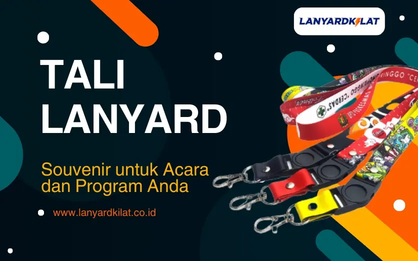 Tali Lanyard Souvenir untuk Acara dan Program Anda ( Murah! )