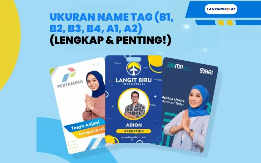 Ukuran Name Tag (B1, B2, B3, B4, A1, A2) (Lengkap & Penting!)