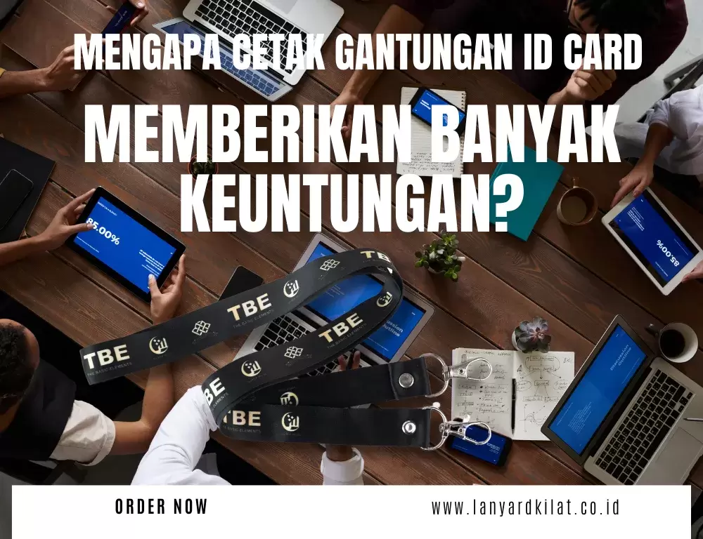 Cetak Gantungan ID Card dan Keuntungan Memakainya