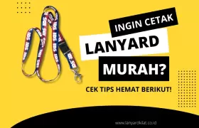 Ingin Cetak Lanyard Murah? Ikuti Tips di Bawah Ini!