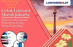 Cetak Lanyard Murah Jakarta: Solusi Cetak Lanyard Berkualitas dengan Harga Terjangkau