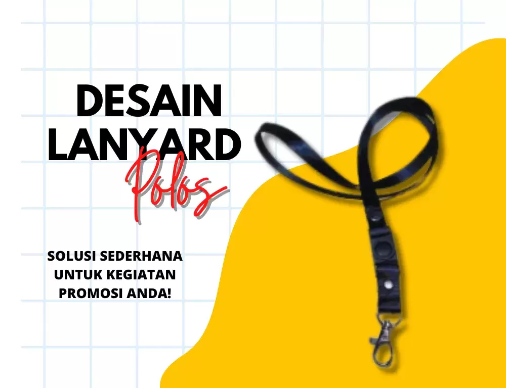 Desain Lanyard Polos: Pilihan Terbaik untuk Kegiatan Promosi Anda