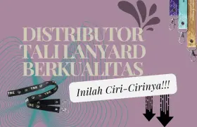 Distributor Tali Lanyard Berkualitas, Inilah Ciri-Cirinya