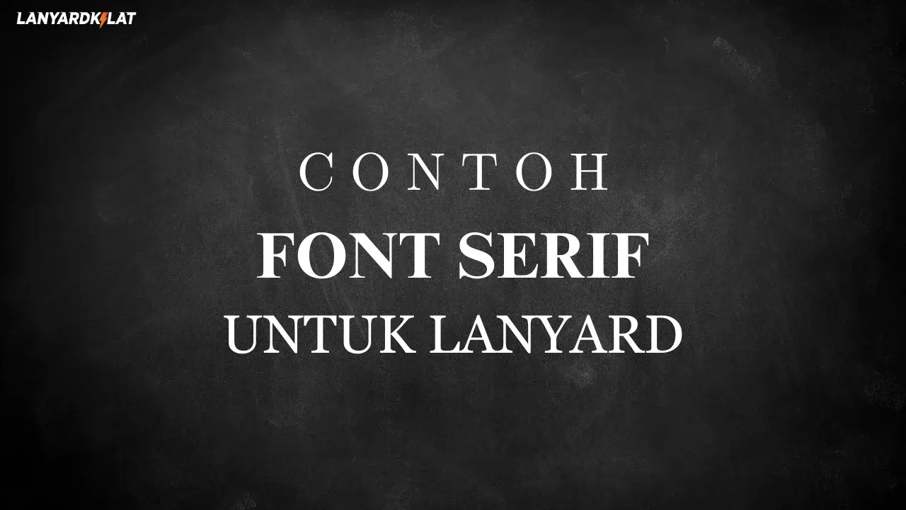 font-serif-untuk-lanyard.webp