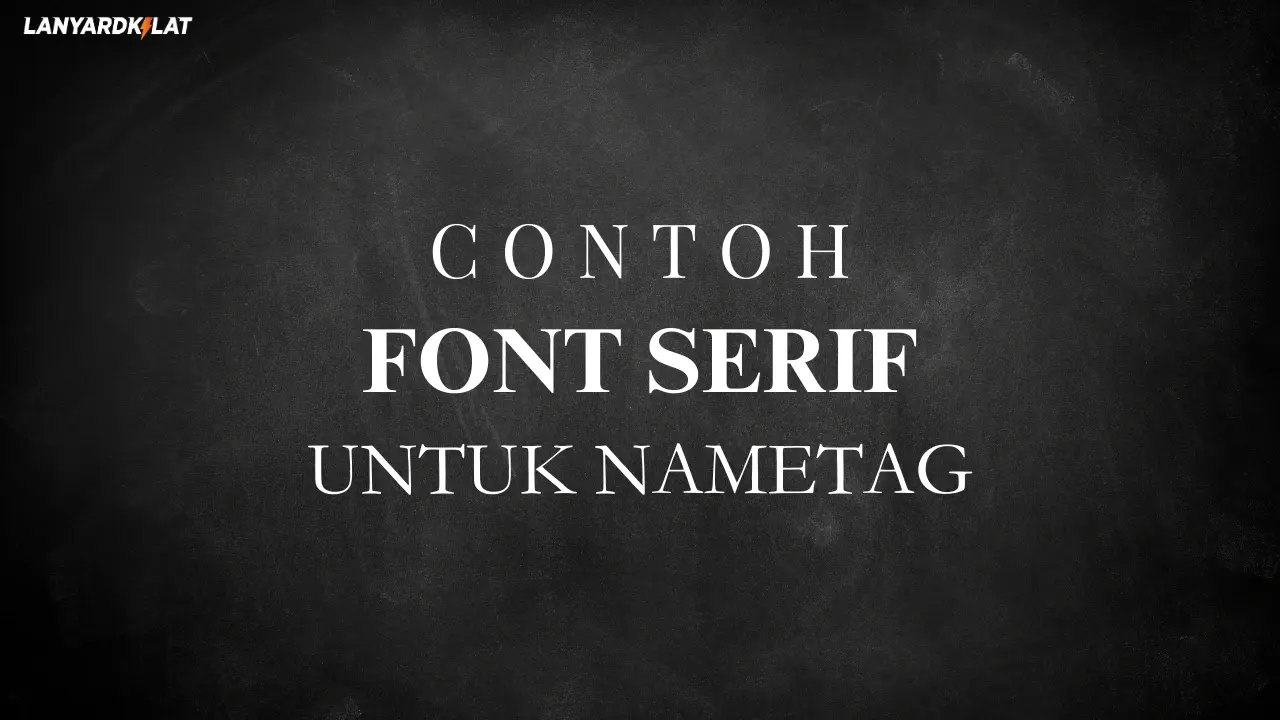 font-serif-untuk-nametag.webp