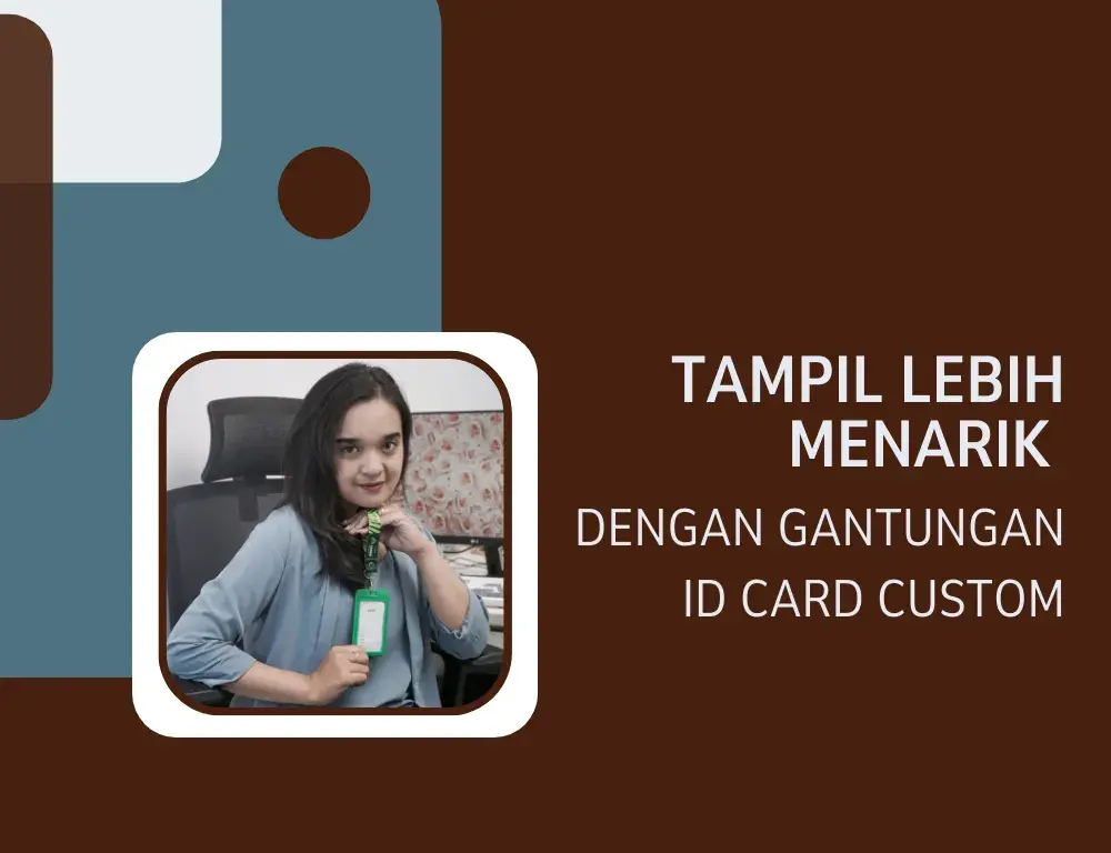 Gantungan ID Card Custom Siap Percantik Penampilan