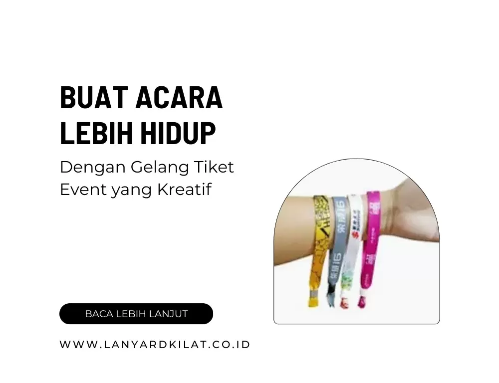 Gelang Tiket Event - Tambahkan Sentuhan Kreatifitas untuk Menyemarakkan Acaramu