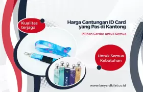 Harga Gantungan ID Card: Solusi Cerdas bagi Banyak Orang