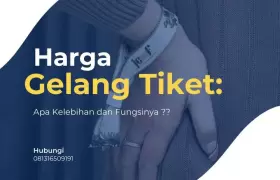 Harga Gelang Tiket: Kelebihan dan Fungsinya