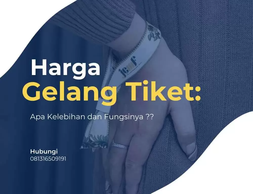 Harga Gelang Tiket: Kelebihan dan Fungsinya