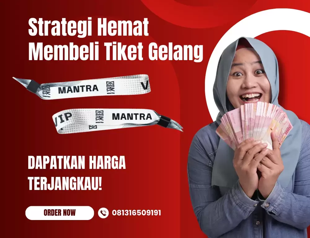 Harga Tiket Gelang: Tip Hemat Membelinya agar Hemat