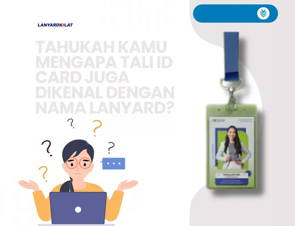 Inilah Nama Lain Tali ID Card, Yuk Cek!