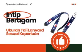 Intip Ukuran Tali Lanyard Sesuai Kebutuhan