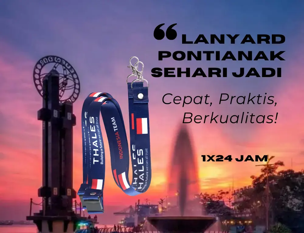 Vendor Jasa Cetak Lanyard Pontianak Sehari Jadi 1x24