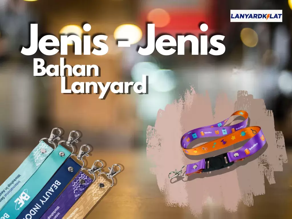 Jenis-Jenis Bahan Lanyard