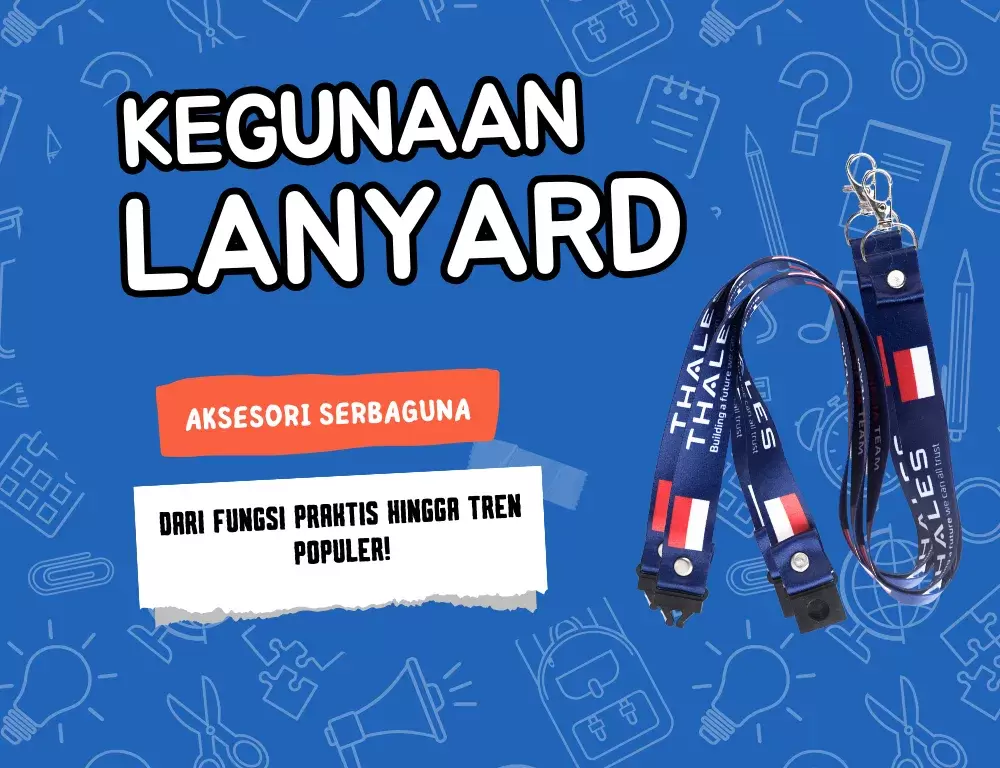 Kegunaan Lanyard: Dari Fungsionalitas Hingga Kepopuleran