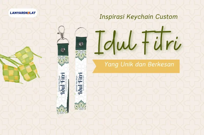 Inspirasi Keychain Custom Idul Fitri yang Unik dan Berkesan