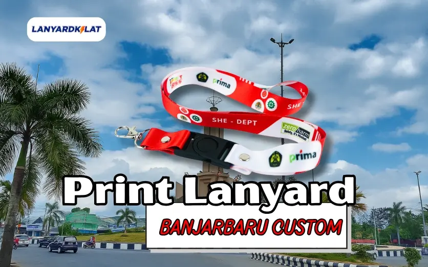Lanyard Banjarbaru, Cetak Full Color Bolak-Balik Sehari Jadi