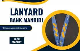 Lanyard Mandiri; Pengertian, Fungsi, Ukuran Serta Contohnya