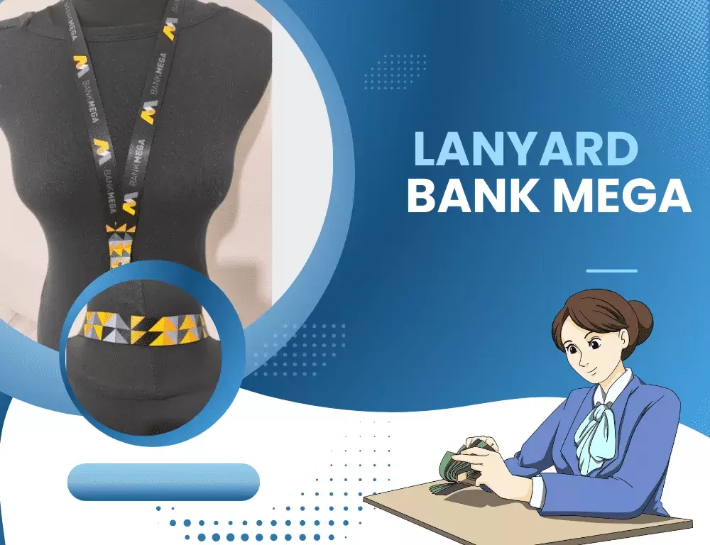 Lanyard Bank Mega; Pengertian, Fungsi, dan Contohnya