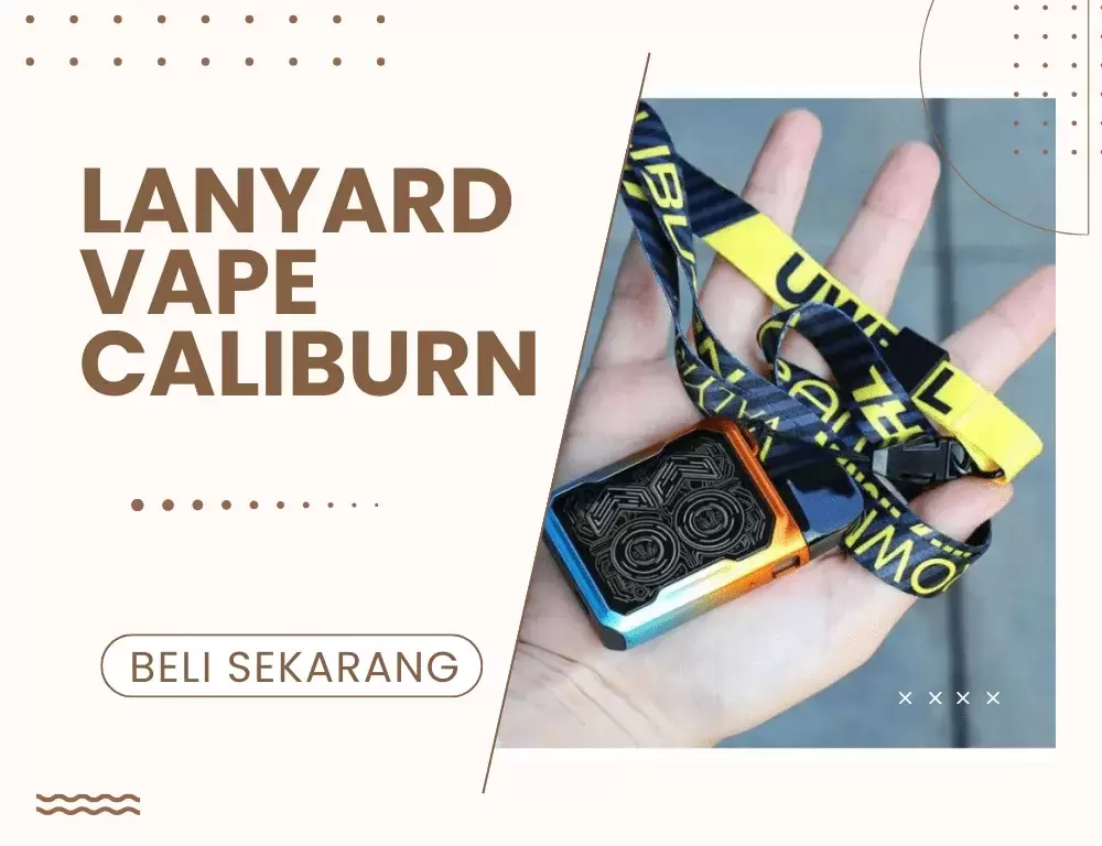 Lanyard Caliburn Vape; Pengertian, Fungsi, dan Contohnya